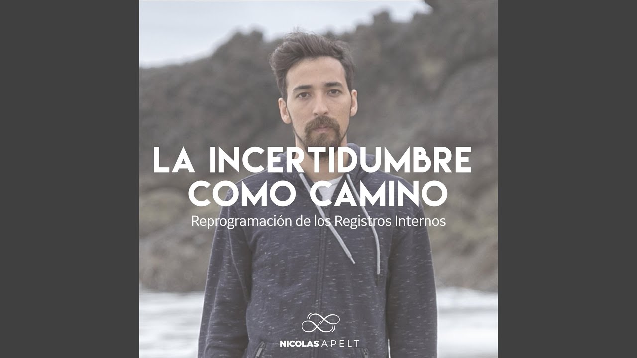 La Incertidumbre Como Camino