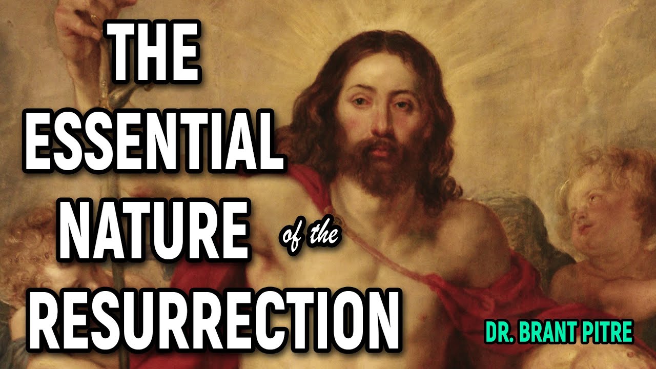 The Essential Nature of the Resurrection