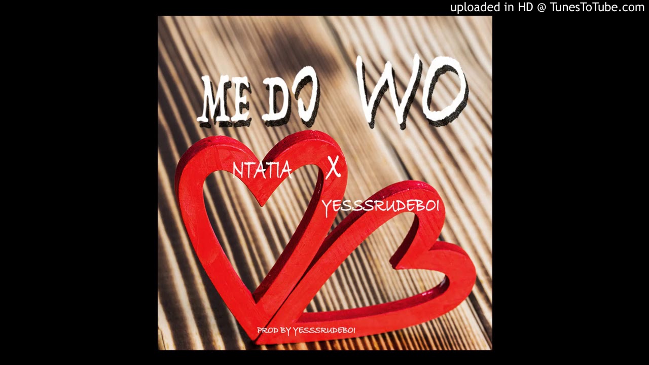 Ntatia X Yesssrudeboi - Medo Wo (Prod By Yesssrudeboi)