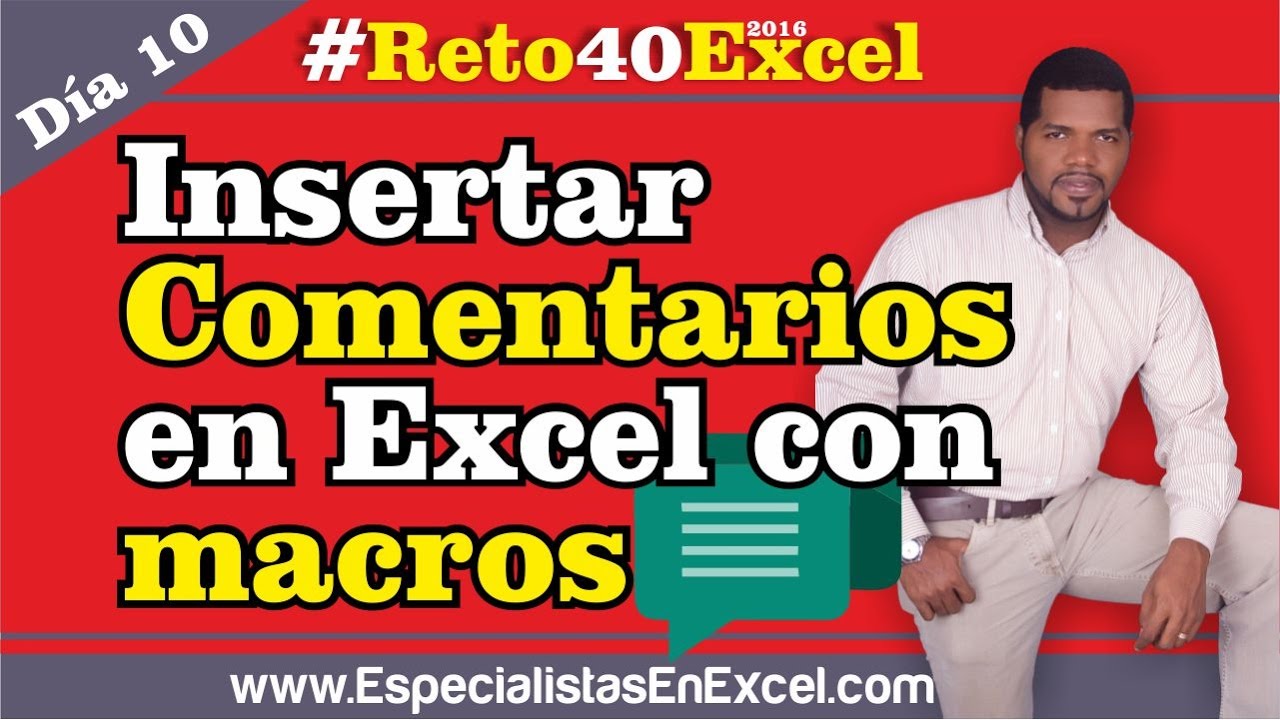Día 10 - Insertar Comentarios en Excel con macros en Excel #Reto40Excel 2016