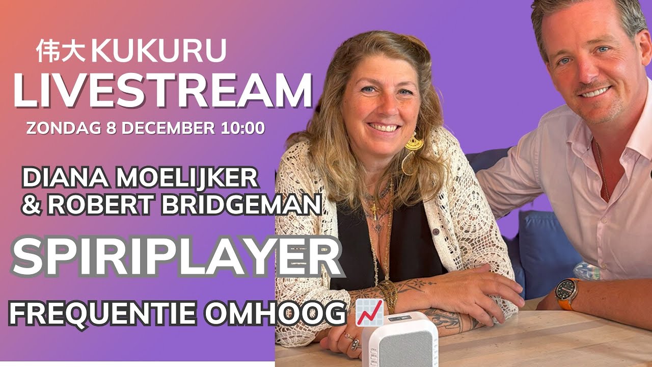 📡 SPIRIPLAYER 📈 Met Diana Moeliker & Robert Bridgeman 💫 - KUKURU LIVEstream