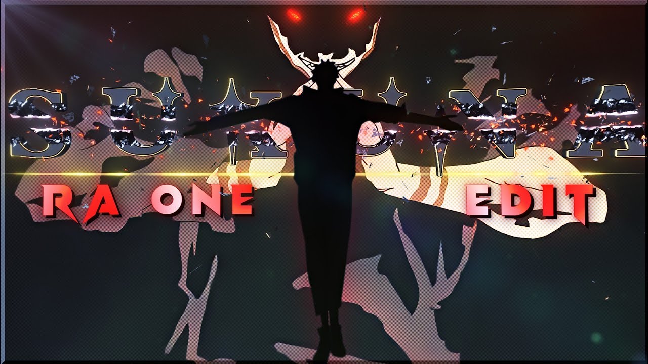 Feel the presence of the King Sukuna RaOne Edit