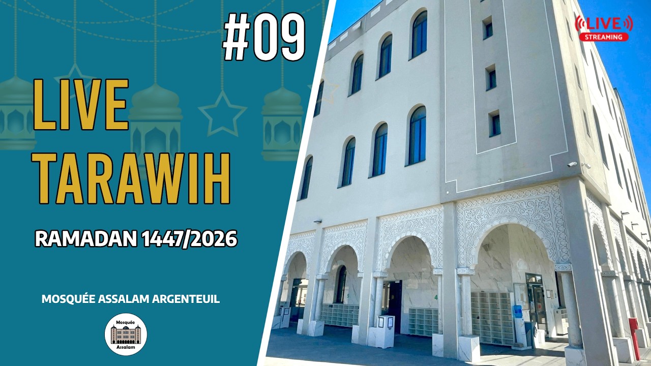 🔴 Tarawih 09 - 🕌 Mosquée Assalam Argenteuil | Ramadan 1447/2026