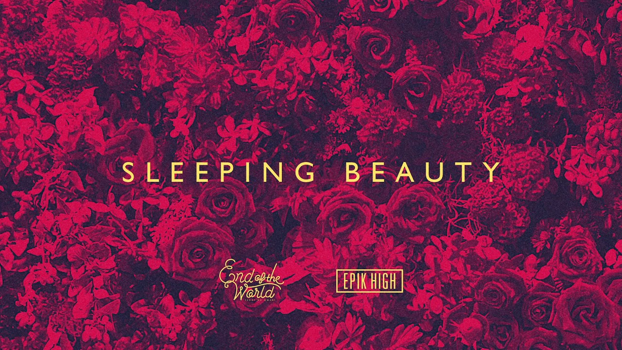 End of the World × EPIK HIGH - Sleeping Beauty (Official Audio)