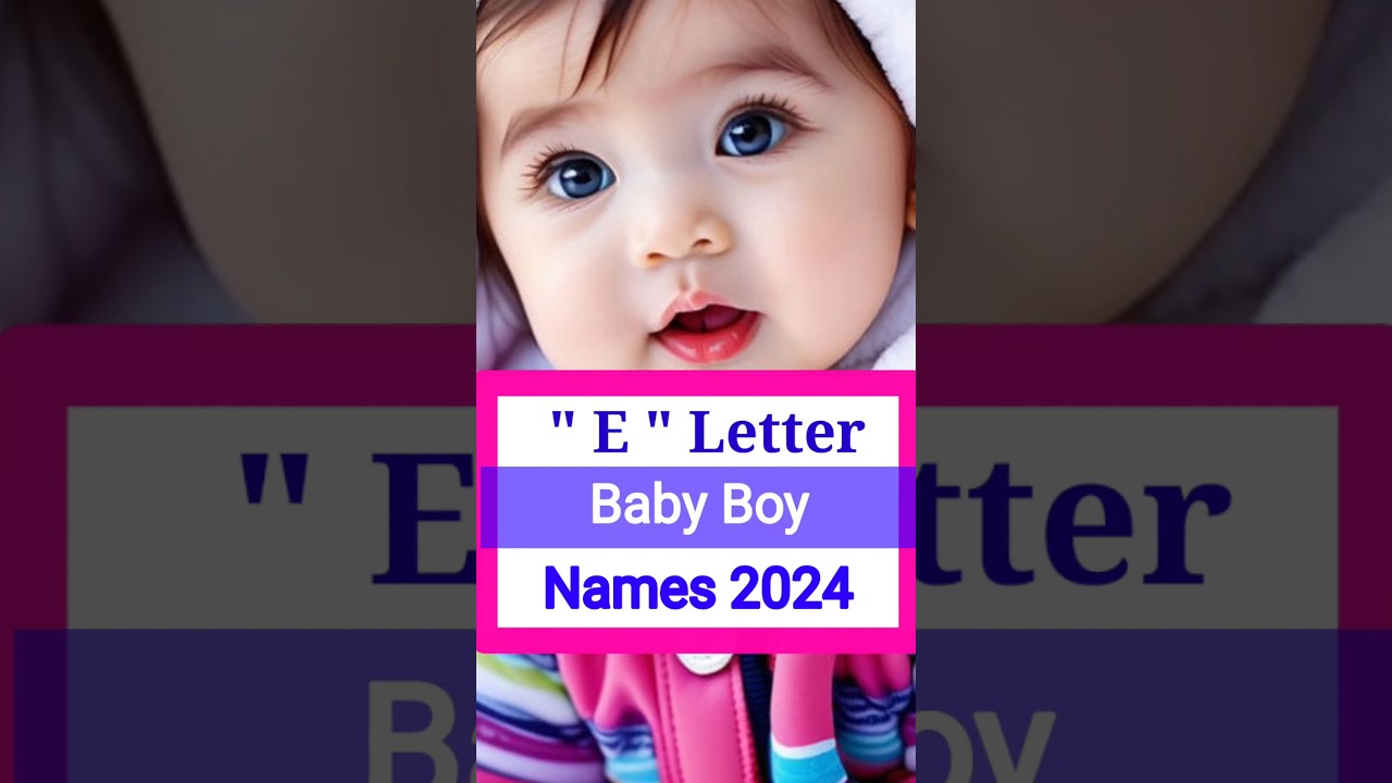 E letter Baby boy names#video #viralvideo #shorts #short #youtubeshorts #ytshorts #youtube #vlog