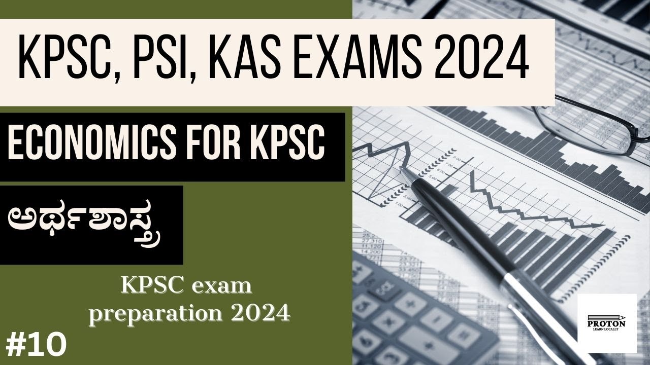 Economics for KPSC 2024 | ಅರ್ಥಶಾಸ್ತ್ರ KPSC 2024 | Proton Learning Ch10