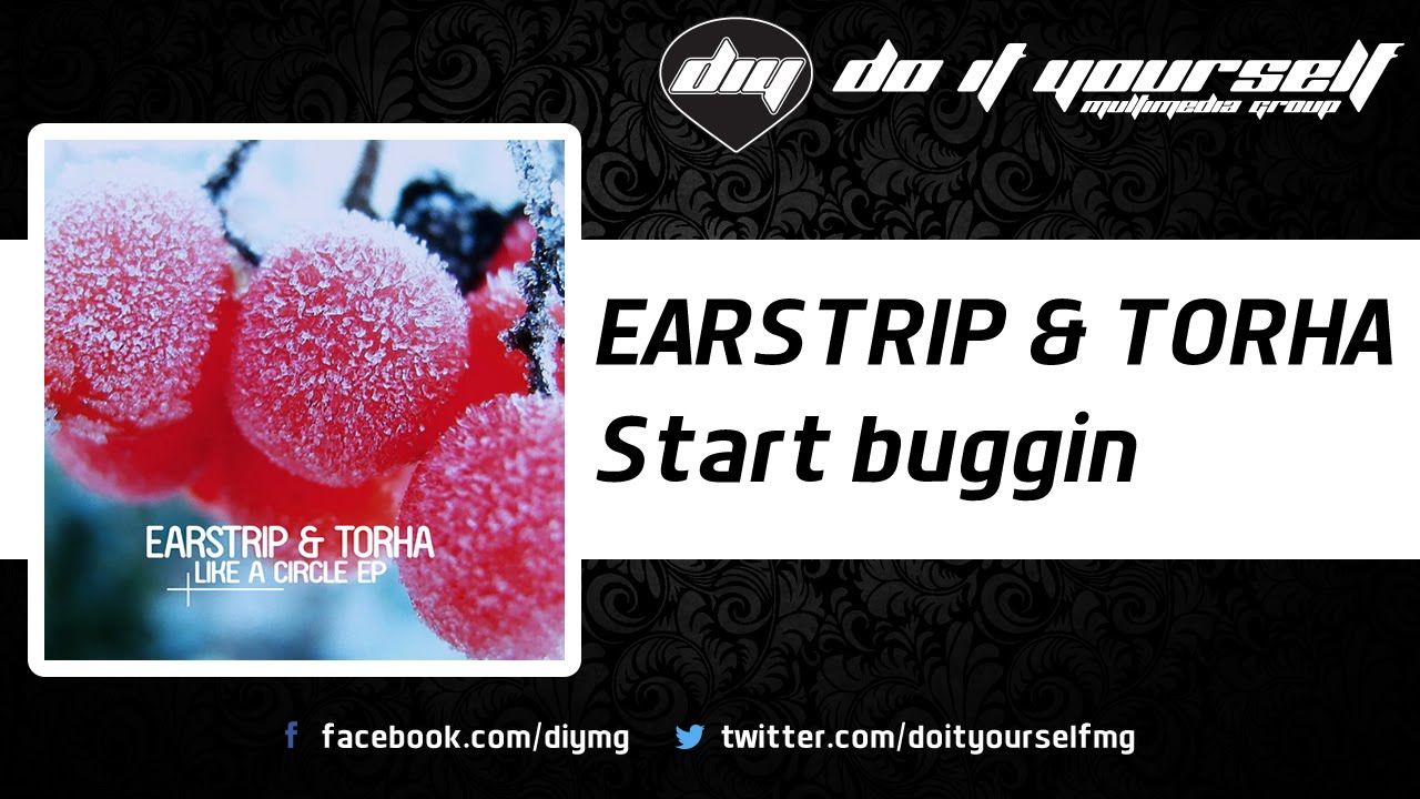 EARSTRIP & TORHA - Start buggin [Official]