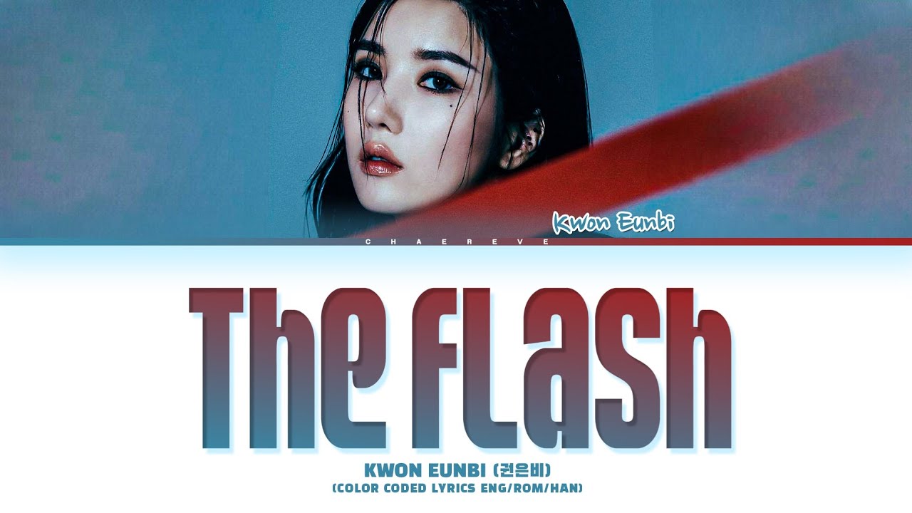 KWON EUNBI The Flash Lyrics (Color Coded Lyrics)