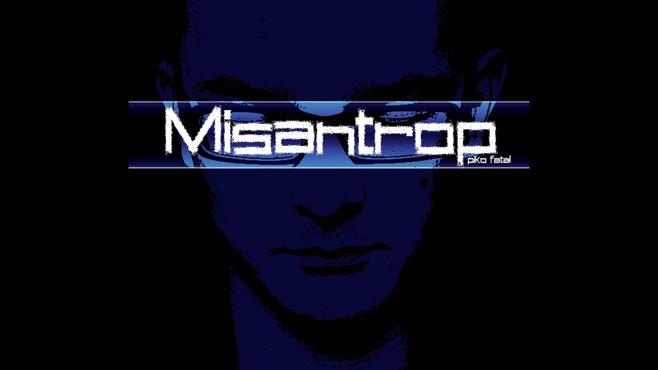 Piko Fatal - Misantrop (prod. Mape Maska)