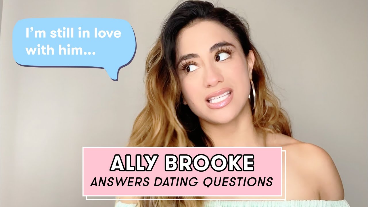 Ally Brooke's Dating Advice Will Take Your Flirt Game to the Next Level | Dating Questions