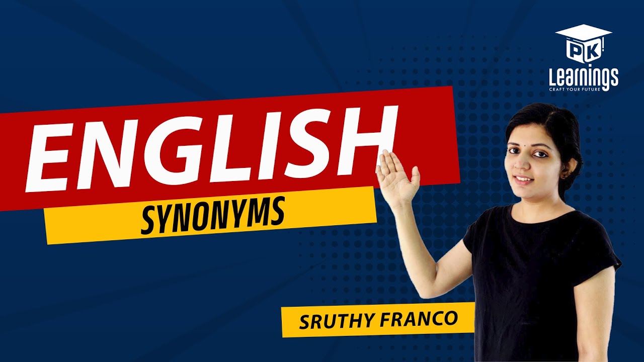 ENGLISH VOCABULARY | SYNONYMS | SRUTHY FRANCO | PK LEARNINGS | KERALA PSC | SECRETARIAT ASSISTANT
