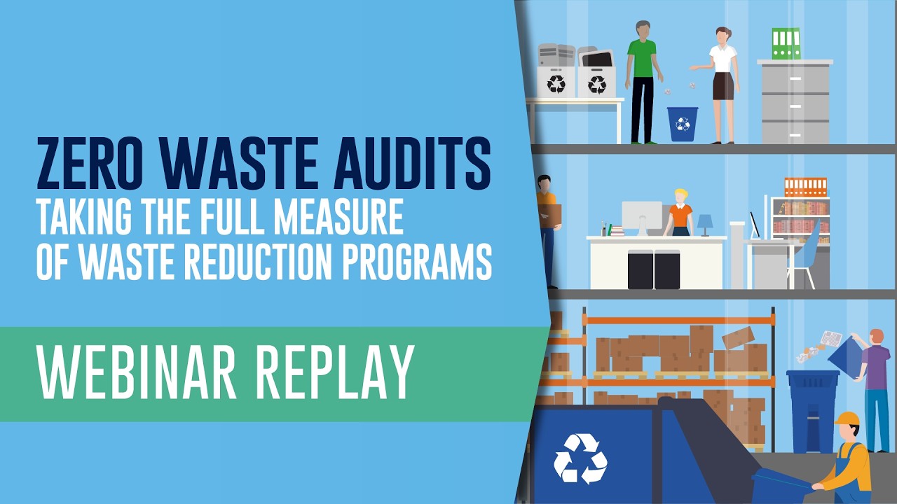 Webinar Replay | Zero Waste Audits
