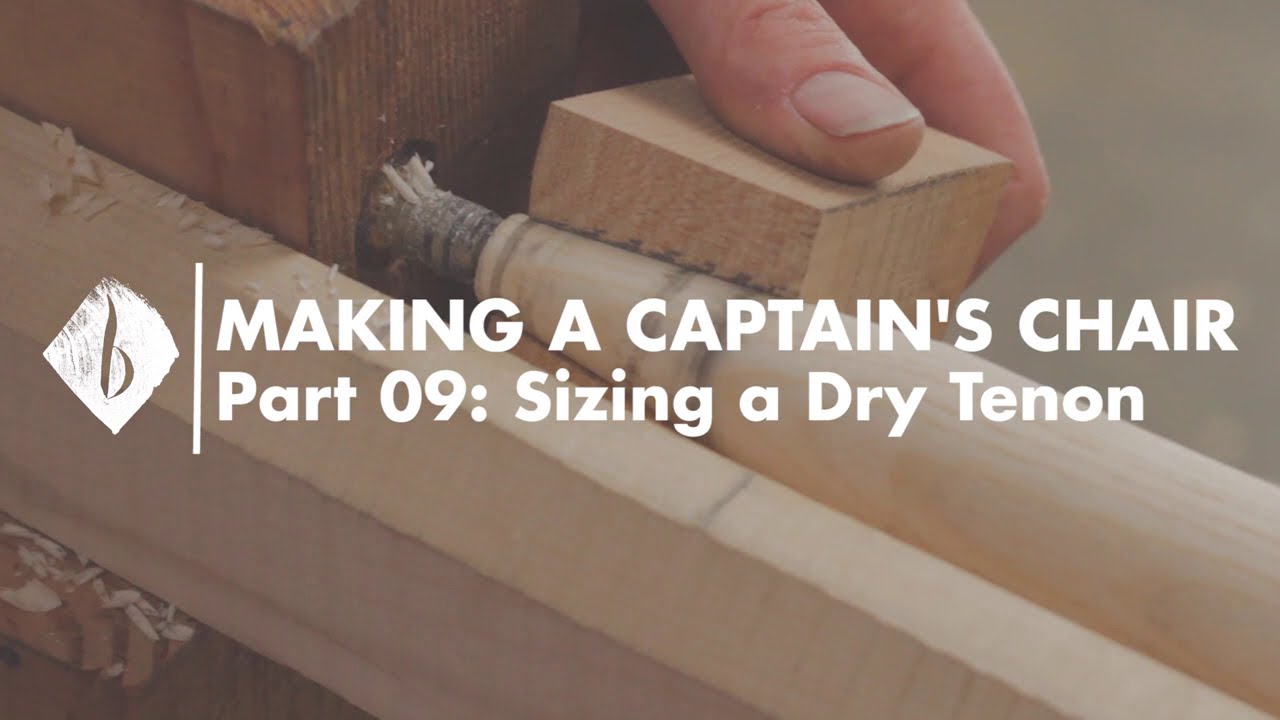 Captain's Chair - Part 9 - Sizing a Dry Tenon