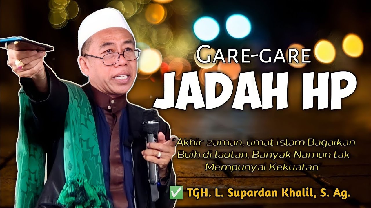 TERBARU‼️TGH. L. Supardan Kholil, S. Ag‼️Umat Islam Di Akhir Zaman