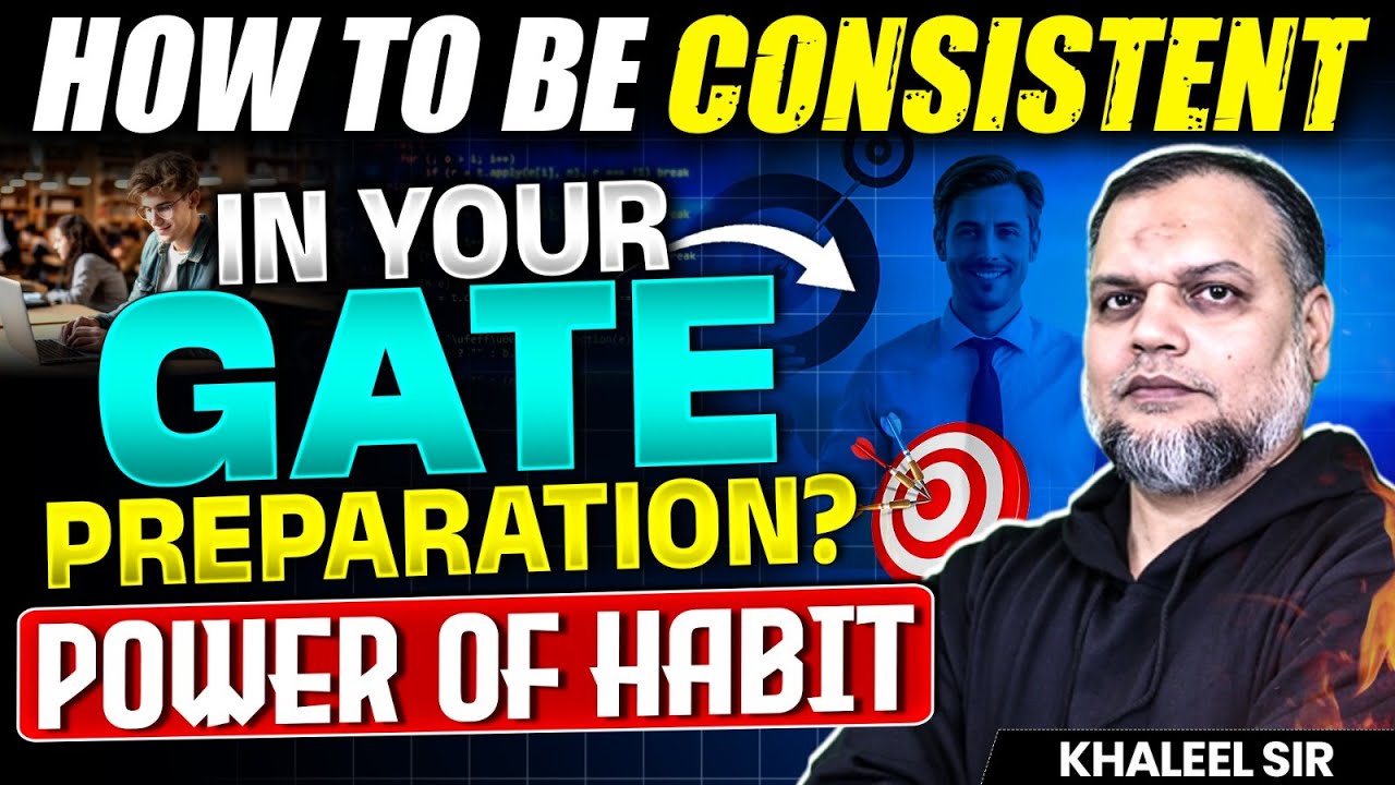 How To Stay Consistent in GATE Preparation | Power of Habit Explained