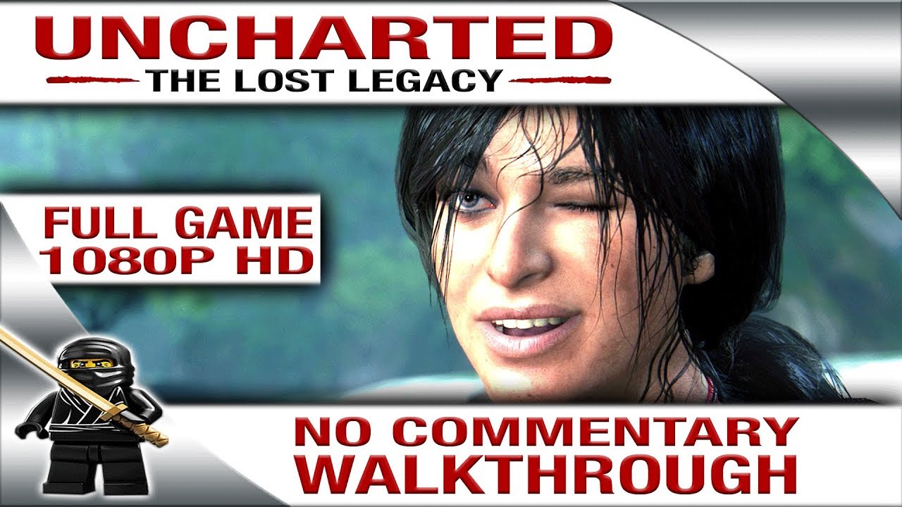 Uncharted The Lost Legacy FULL GAME Walkthrough - No Commentary [PS4 Pro 1080P HD]