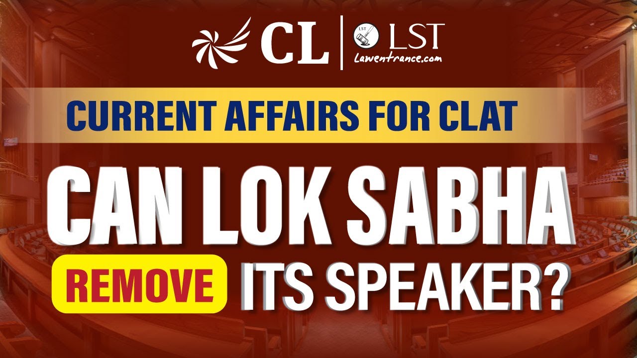 Removal Motion Against Speaker Explained | Can Lok Sabha Remove Its Speaker? CLAT 2027 Preparation