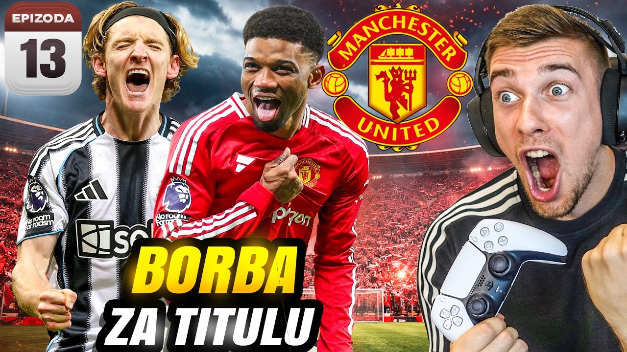ULAZIMO U BORBU ZA TITULU PREMIER LIGE ! MAN UNITED KARIJERA #13