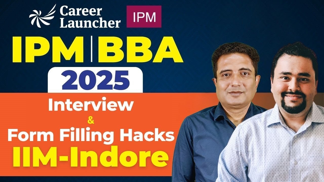 IPM 2025 Interview Prep & Form Filling Hack - IIM Indore | Career Launcher IPM BBA #iimindore #ipm