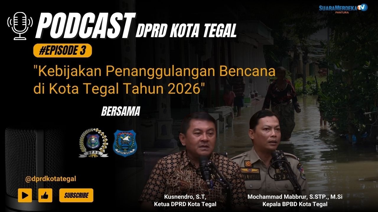 Kebijakan DPRD Dalam Penanggulangan Bencana di Kota Tegal | Podcast DPRD Kota Tegal Eps 3