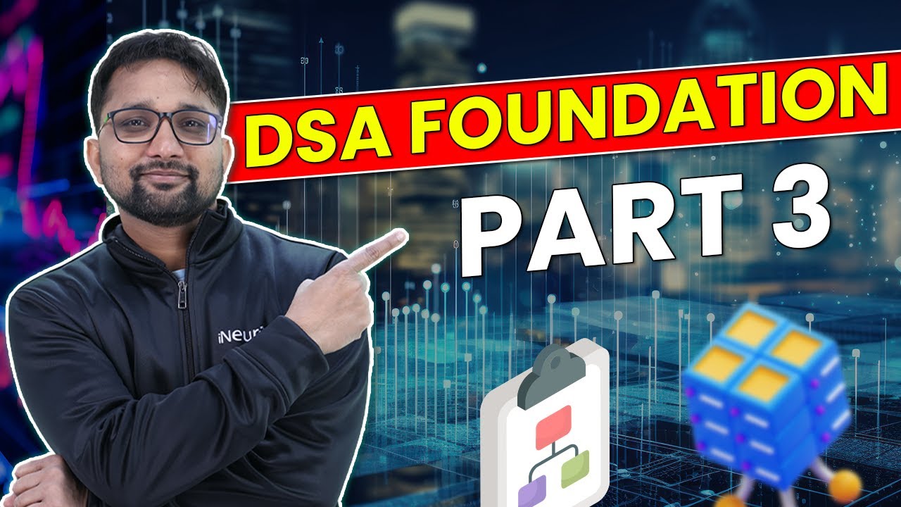 DSA Foundation Full Course | Part 3 | iNeuron