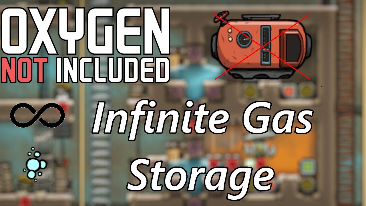 Infinite Gas Storage - Tutorial - Oxygen Not Included