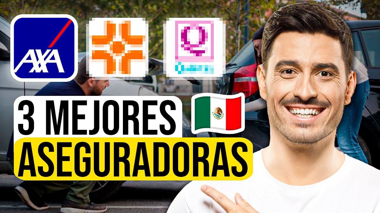 3 MEJORES ASEGURADORAS de AUTOS en M&eacute;xico (2025) | 3 Mejores Seguros para Auto en Mexico