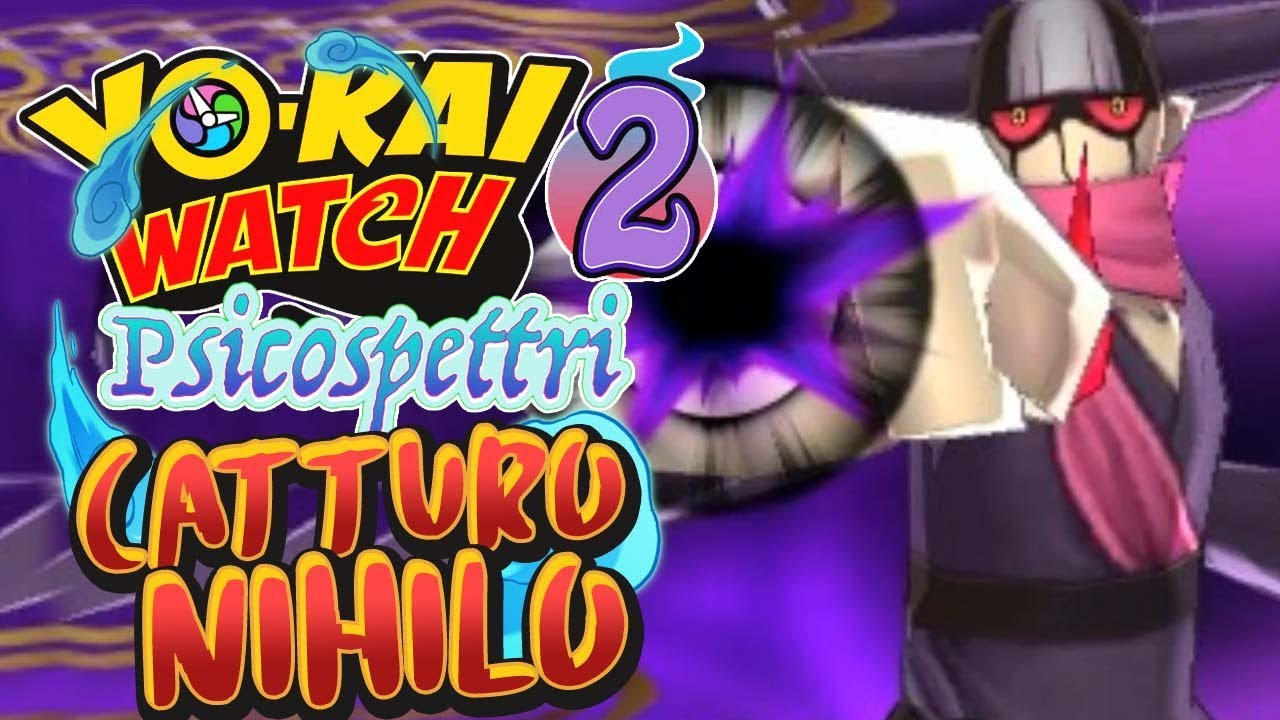 CATTURO NIHILO! IL PIÙ FORTE DEGLI SPETTRALI! | YO-KAI WATCH 2 PSICOSPETTRI