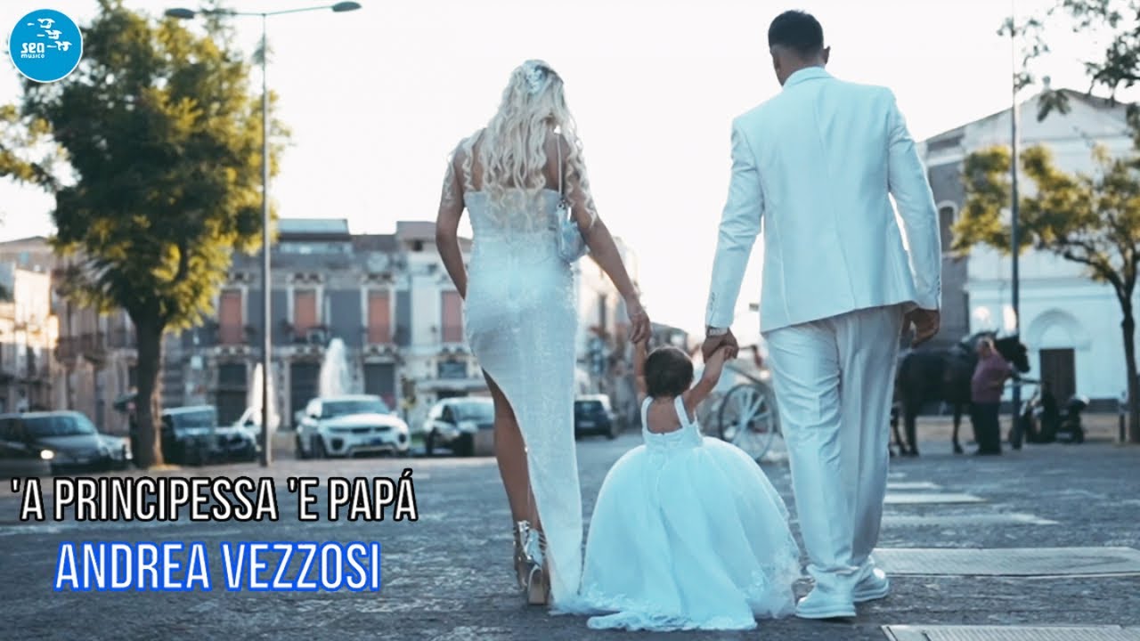 Andrea Vezzosi - 'A principessa 'e papà ( Ufficiale 2024 )