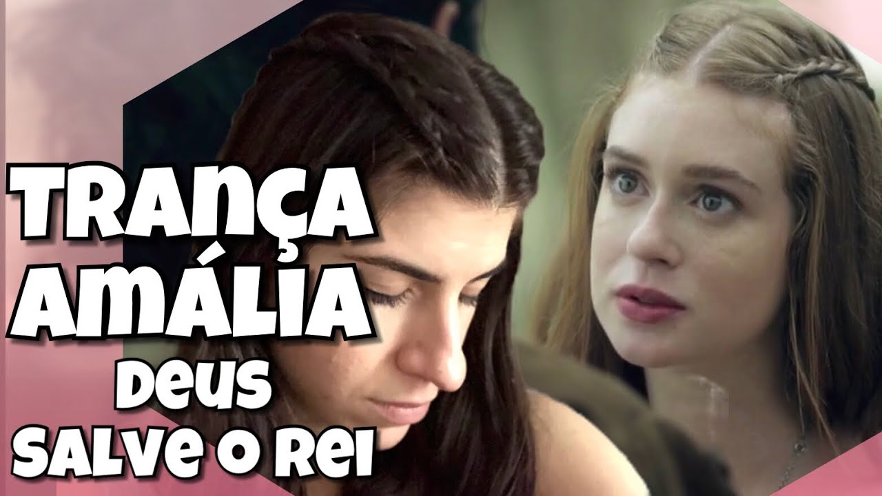 Trança Amália - Marina Ruy Barbosa - Novela Deus Salve o Rei Globo
