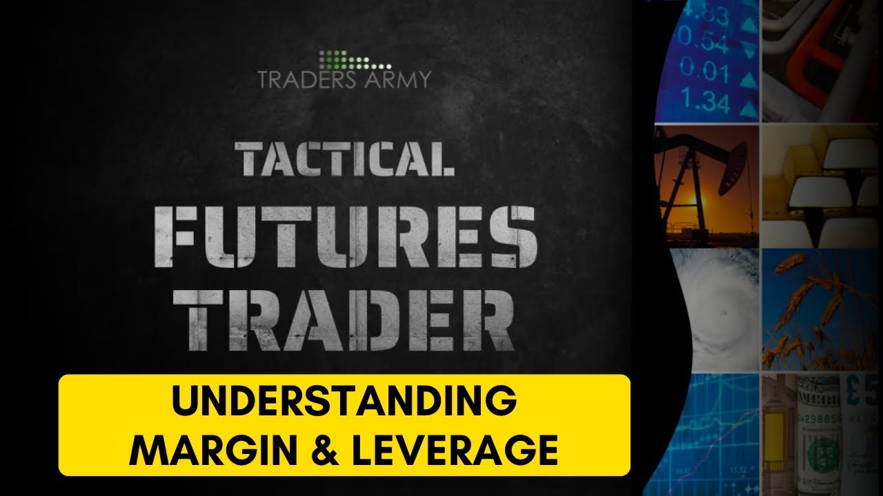 Lesson 17: Understanding Margin and Leverage for Futures Contracts