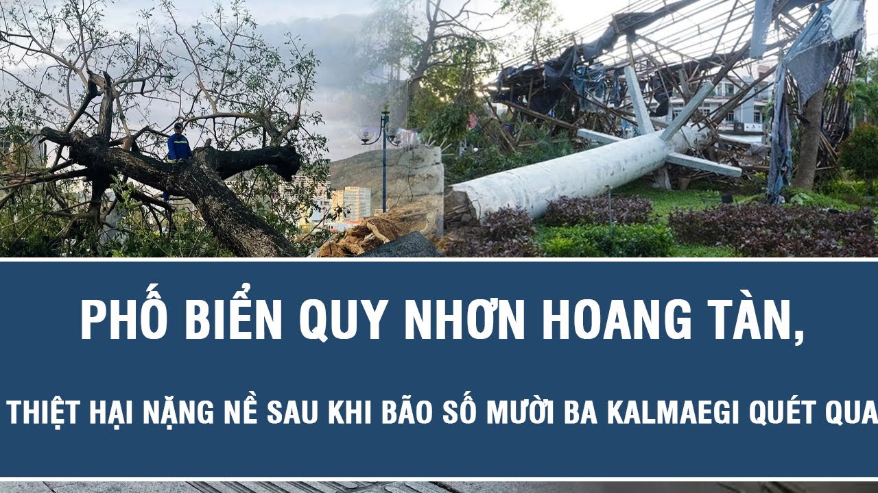 Phố biển Quy Nhơn hoang tàn, thiệt hại nặng nề sau khi bão số mười ba Kalmaegi quét qua