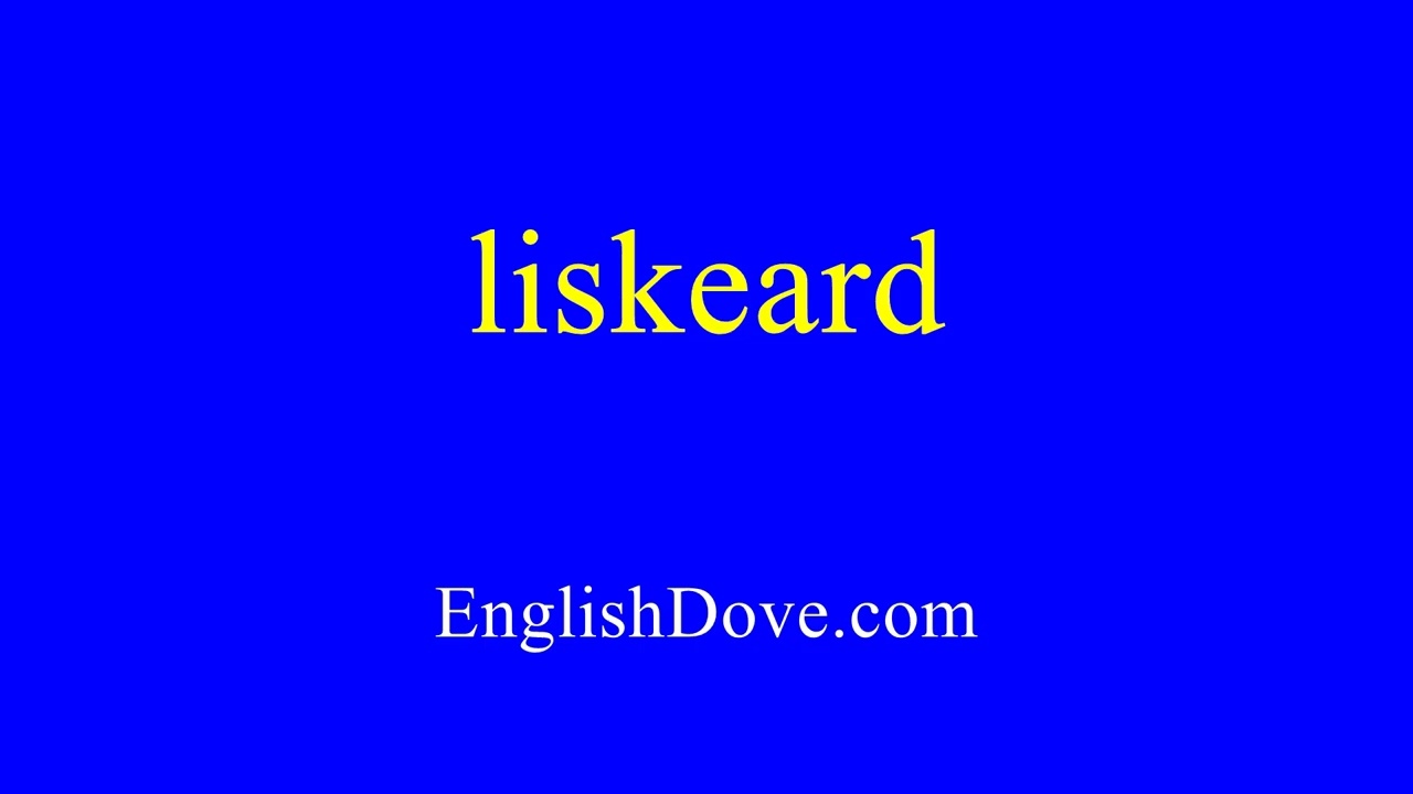 How to pronounce liskeard in American English