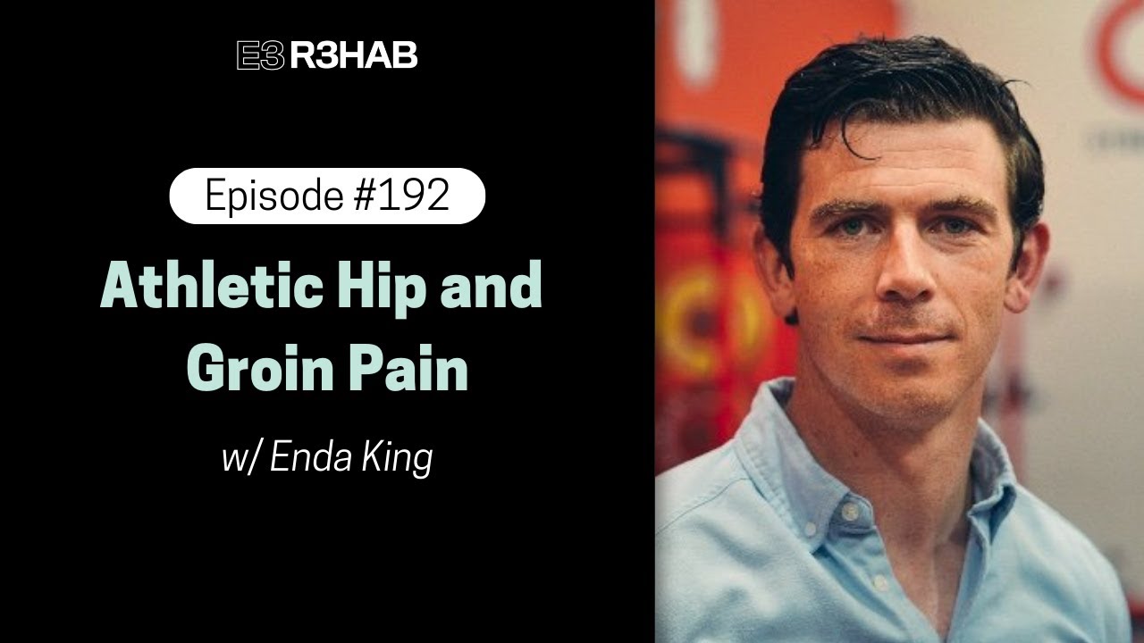 192. Athletic Hip and Groin Pain w/ Enda King