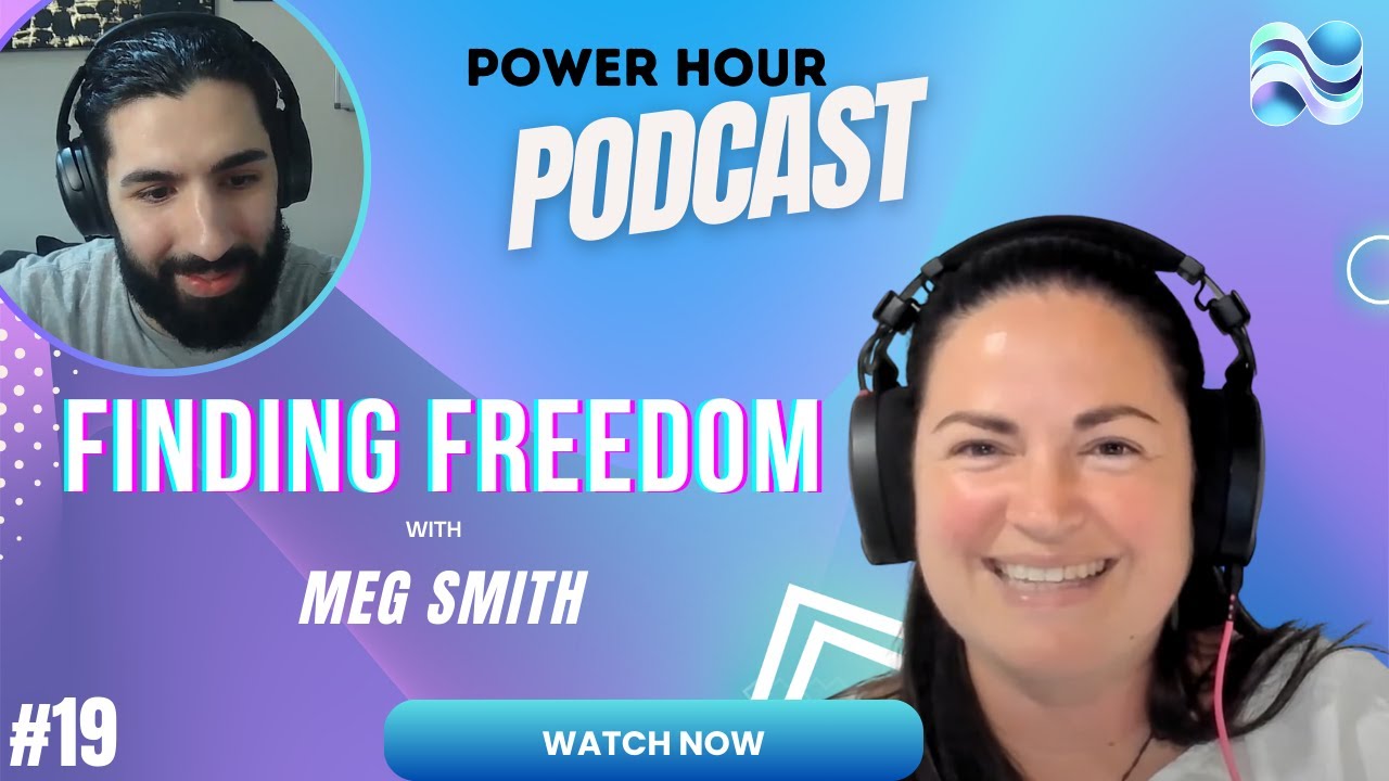 Finding Freedom: Power Hour Podcast #19 &ndash; Meg Smith