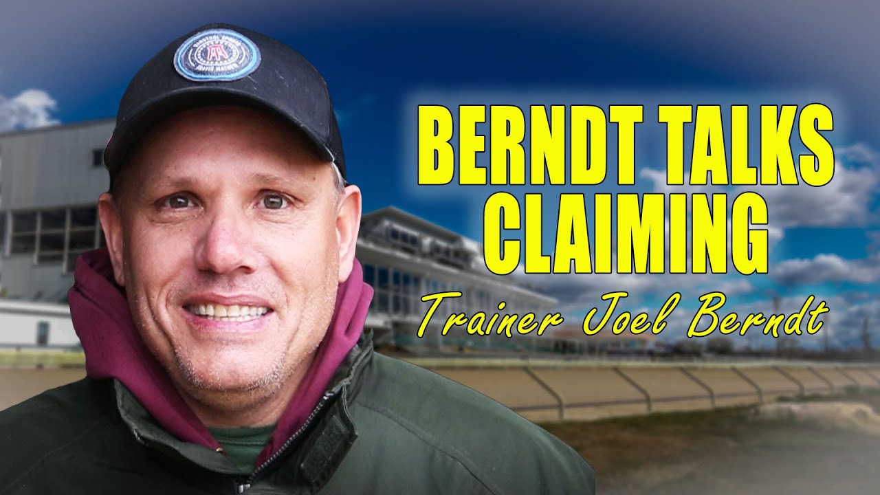 Berndt Talks Claiming - Horse Trainer Joel Berndt Tells Us About The Claiming Game in Horse Racing