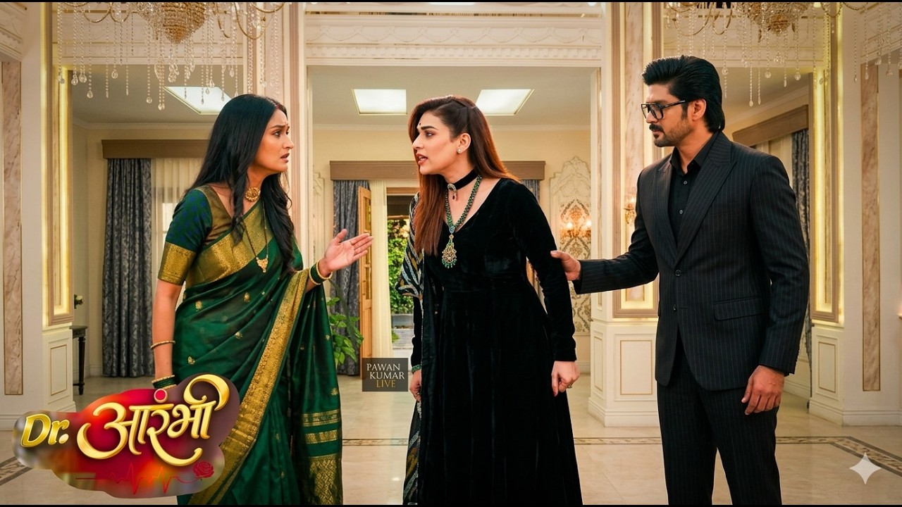 Dr.Aarambhi Upcoming UPDATE | Avantika और Aarambhi में बहस बाजी,Vishwas को आया Aarambhi पर गुस्सा!