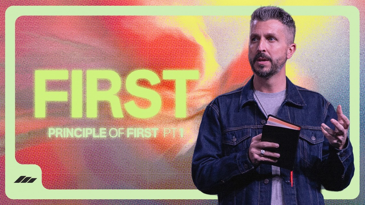 Principle of First | Part 1 | &ldquo;First&rdquo;