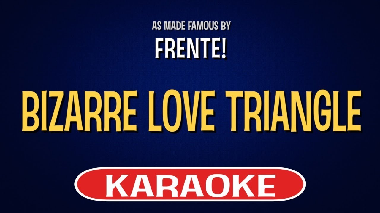 Frente! - Bizarre Love Triangle (Karaoke Version)