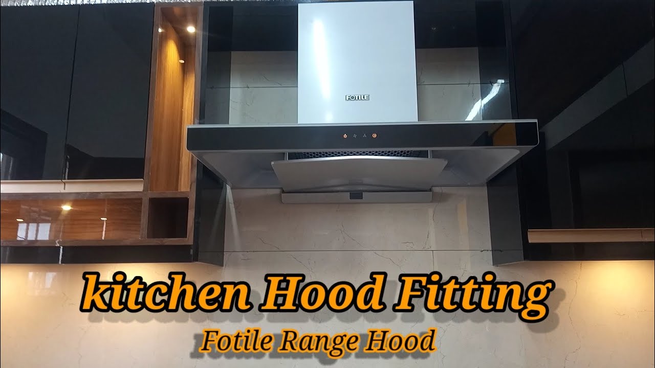 Kitchen Hood Fitting || fotile rang Hood