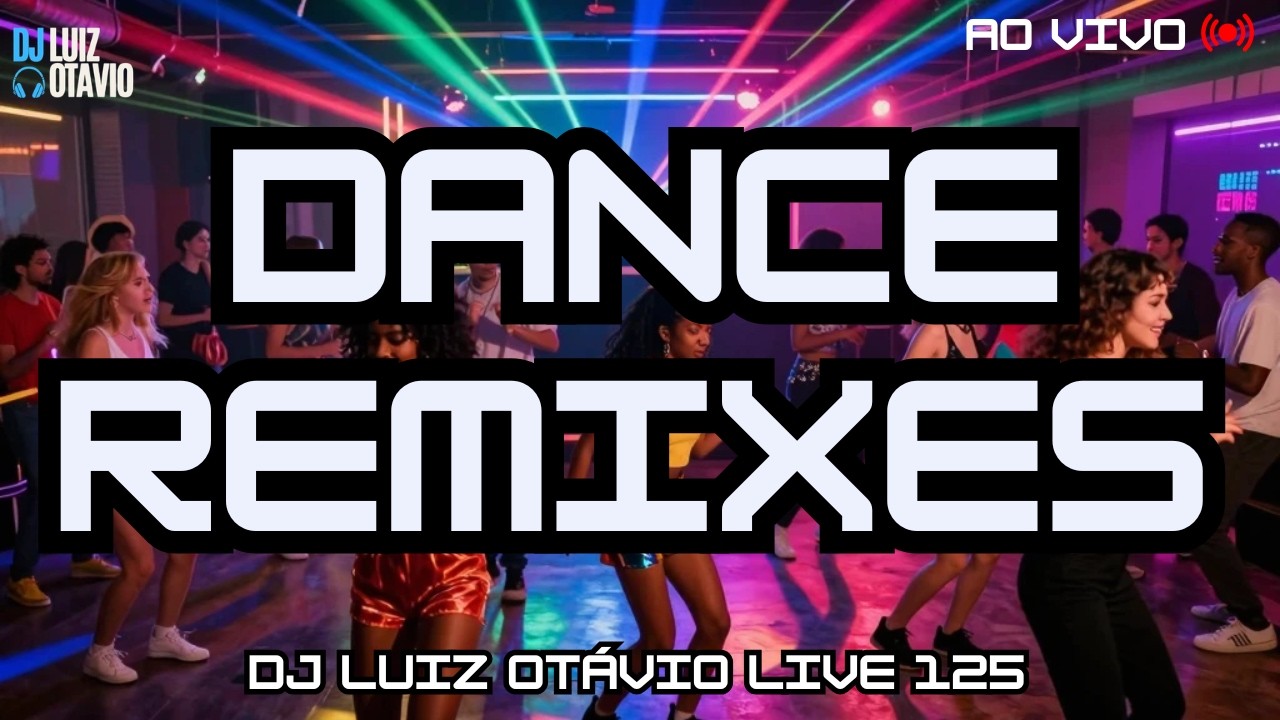 DANCE REMIXES - AO VIVO 🔊🔥 80s, 90s, 2000s e Atuais! (LIVE 125)🎧
