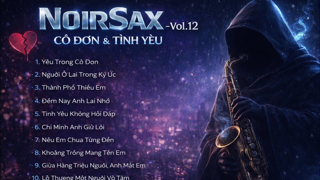 NoirSax -12 Bài Hát Nhạc RAP. Cô Đơn & Tình Yêu Hay Nhất 2026
