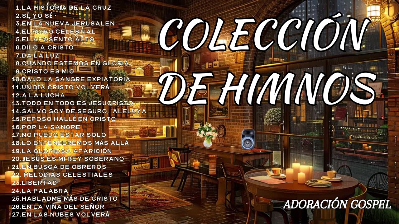 Colección de Himnos Cristianos | Alabanza y Adoración | Música para Entrar en la Presencia de Dios