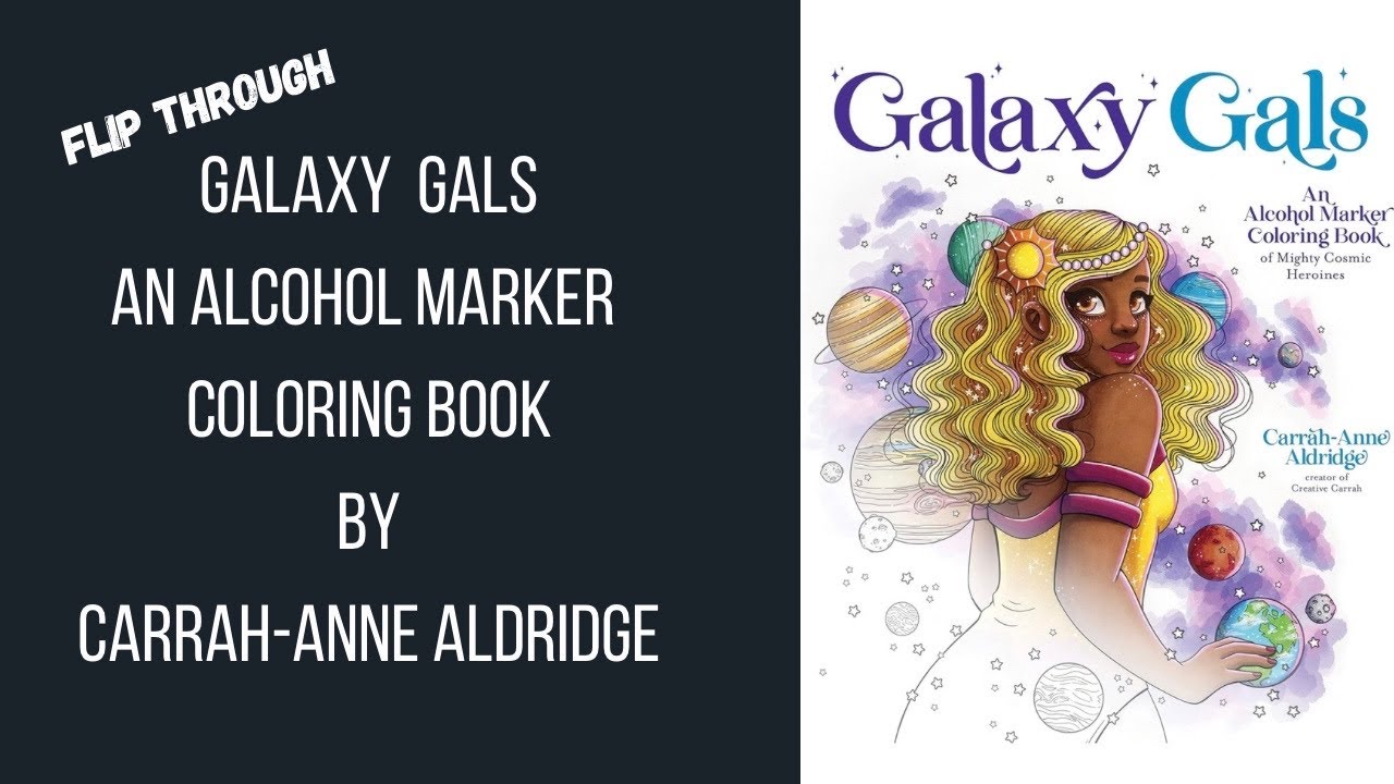 GALAXY GALS  By @CreativeCarrah | Alcohol Marker Coloring Book Flip Through | #markers