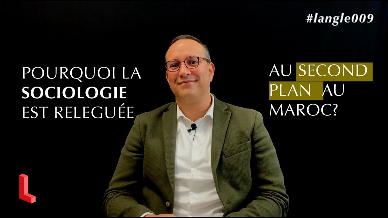 Pourquoi la sociologie est reléguée au second rang au Maroc?