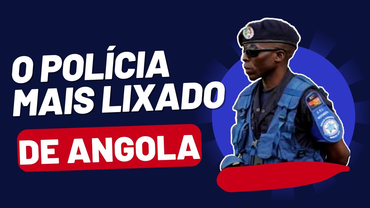 O Polícia mais Lixado de Angola