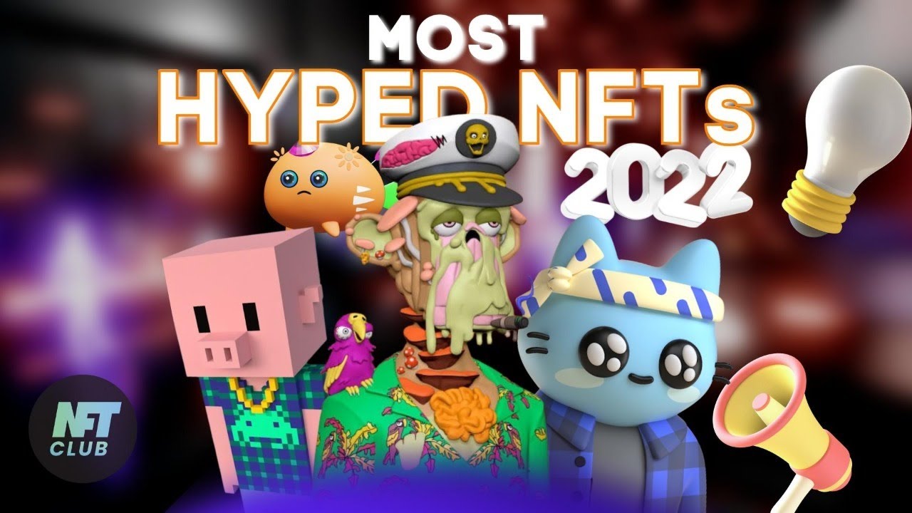 Most Hyped NFT Projects for 2022 | Top New NFTS