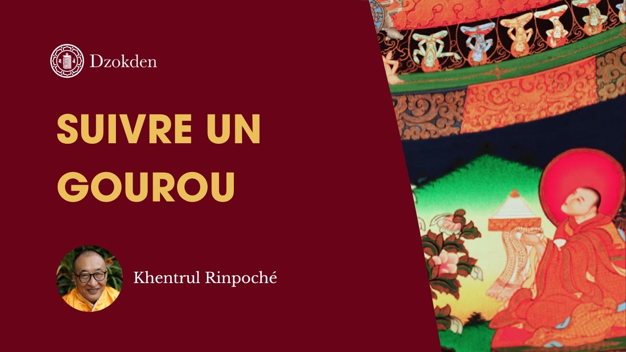 Suivre un Gourou | Khentrul Rinpoché