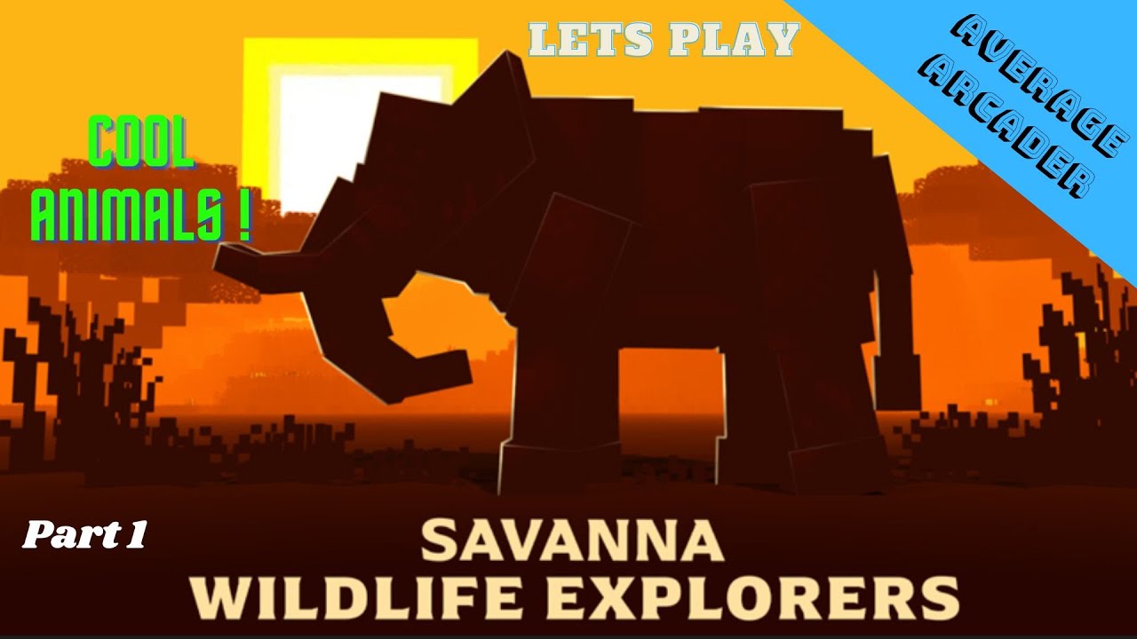 Lets Play Minecraft Savanna Wildlife Explorers/Part 1
