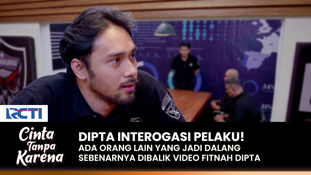 PELAKU KETAKUTAN! Dipta Makin Dekat Dengan Kebenaran Kasus Ini | CINTA TANPA KARENA | EPS 434 (3/4)
